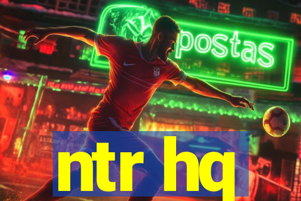 ntr hq